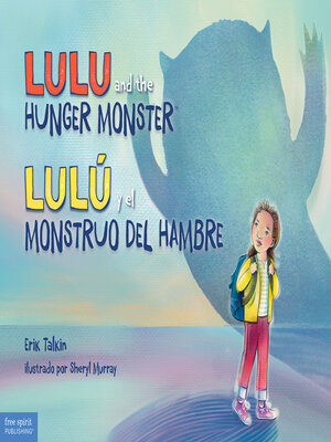 cover image of Lulu and the Hunger Monster / Lulú y el Monstruo del Hambre